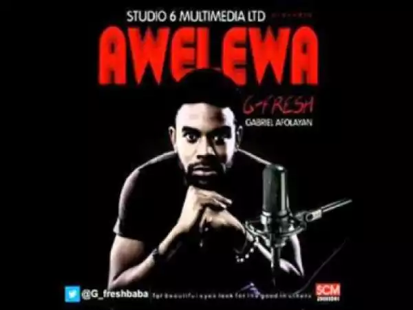 Gabriel Afolayan - Awelewa
